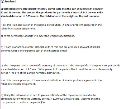QC Problem 1 Specifications for a critical part for a DVD player state that the part should weigh between 22 and 26 ounces. T