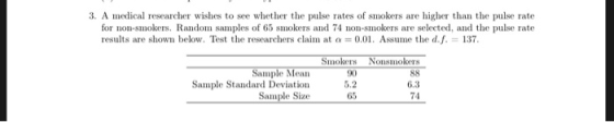 3. A medical researcher wishes to see whether the pulse rates of smokers are higher than the pulse rate for non-smokers. Rand