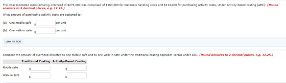 The total estimated manufacturing overhead of $276,000 was comprised of $163,000 for materials handling costs and $113,000 fo
