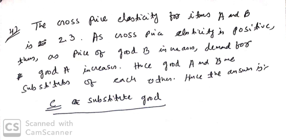 The y 1. The cross price elasticity for itus A and B in e 2.3. As cross puce elasticity is positive, thers, as price of good
