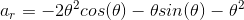 ar = -20cos(0) - Osin(0) - 92