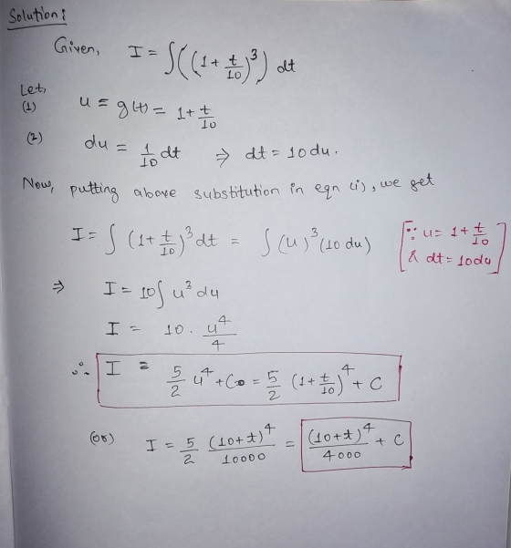 Solutions Given, I = S((1+ + 3) et u = g(t) = 1+ 7 Let, Let (2) du = 1 dt at 100 = 1 / dt dt = lodu. Now, putting above subst