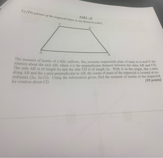 5.) The picture of the trapezoid below is not drawn to scale. PART-B moment of inertia of a thin, uniform, flat, isosceles tr