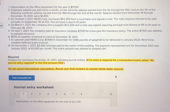 20 1. Depreciation on the office equipment for the year is $11,100. 2. Employee salaries are paid twice a month, on the 22nd