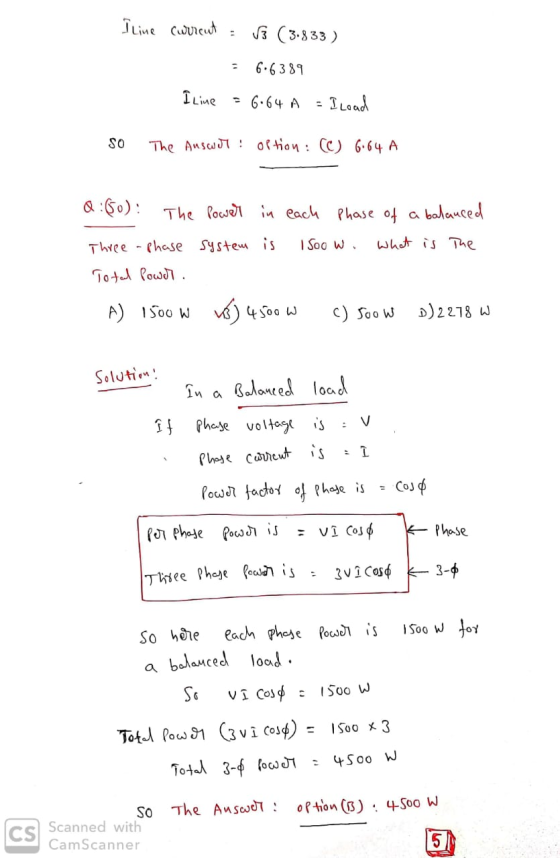 I line cuircut : v3 ( 3.833 ) 36.6389 I line = 6.64 A = I load so The Answer: option: (C) 6.64 A Q :(50): The power in each p