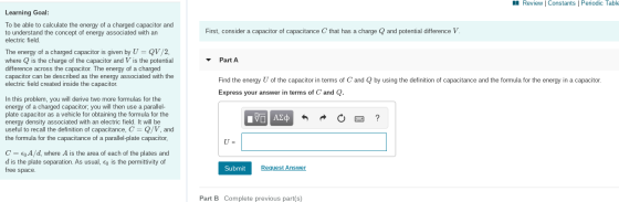 u Review | Constants Periodic Table First, consider a capacitor of capacitance C that has a charge Q and potential difference