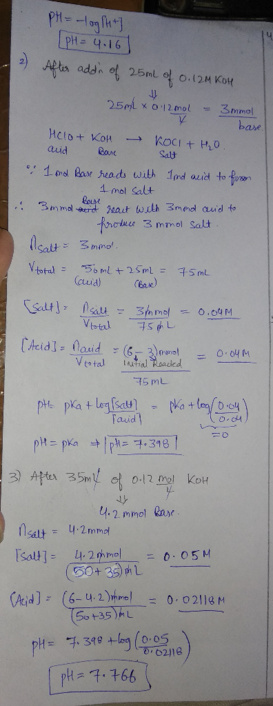 PH = -log fu+] [PH=4.16 After addin of 25 mL of 0.12M KOH - 2 25ml x 612mol = 3 mmol base Helot Koh RocI+H₂O and Bare Salt •