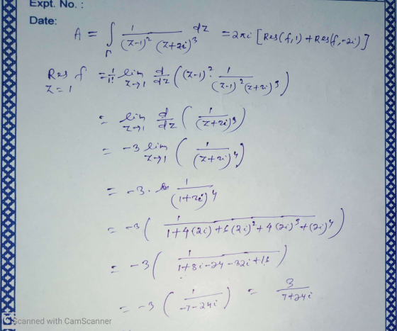 Expt. No. : Date: r Z=1 A =aac [Res(f,0) + Reslf, rac)] (7-12 (+2c) Res fa line 11 (x-1)? (2-0) (2+28) ( (3493) (2+2) 5) lim