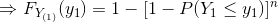 Rightarrow F_{Y_{(1)}}(y_1)=1 - [1 - P(Y_1 leq y_1)]^n