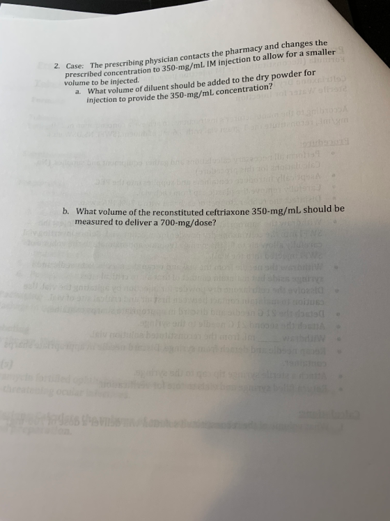 2. Case: The prescrib ase: The prescribing physician contacts the pharmacy and changes the prescribed concentration to 350-mg