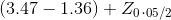 (3.47-1.36)+Z_0._0_5_/_2