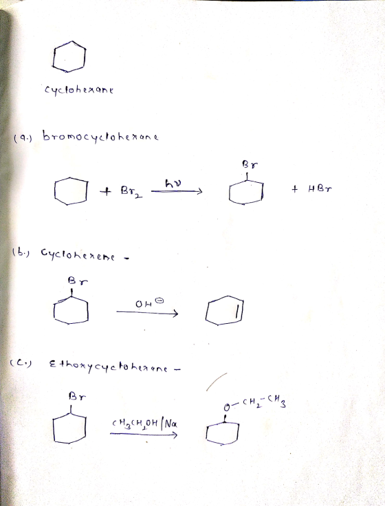 . cyclohexane (9.) bromocyclohexane at ens hem öte + HBr (by Cyclohexene - (C) Ethoxycyclohexane - - CH₂ - CH₂ (H₂ CH₂OH(Na
