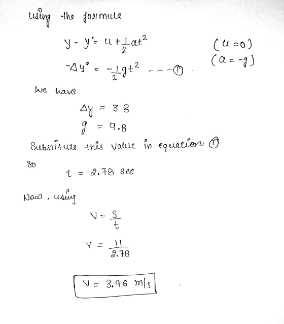 using the follmula y - y= 0 +Lat? __19+² (U=o) (a=-g) -049 t we have AY - 38 = 9.8 Substitute this value in equation 80 t =