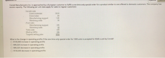 Coroid Manufacturers Inc. is approached by a European customer to fulfill a one-time-only special order for a product similar