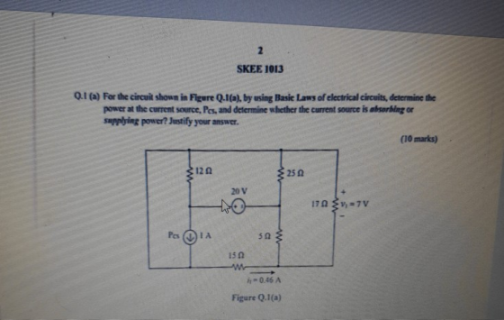 2 SKEE 1013 Q.1 (a) For the circuit shown in Figure Q.1(a), by using Basic Laws of electrical circuits, determine the power a