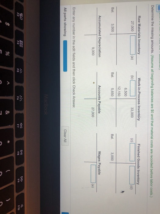 Determine the missing amounts. (Assume all beginning balances are $0 and that material costs are recorded before labor costs)