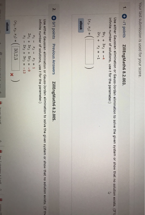 Your last submission is used for your score. 1. + -/1 points ZillEngMath6 8.2.003. Use either Gaussian elimination or Gauss-J