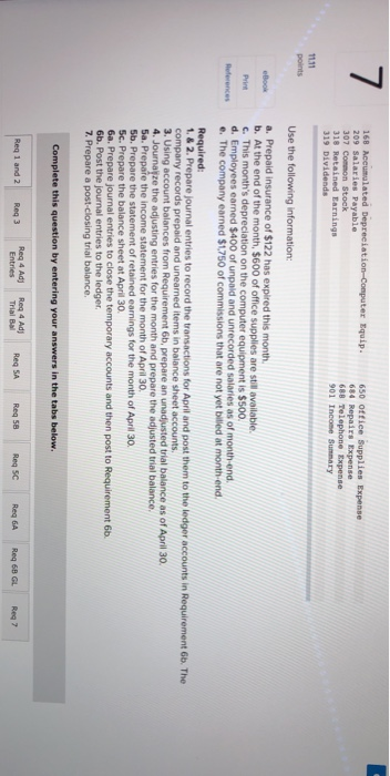 7 168 Accumulated Depreciation-Computer Equip. 209 salaries Payable 307 Common Stock 318 Retained Earnings 319 Dividende 650