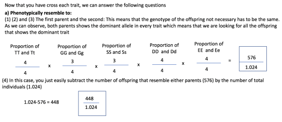 Now that you have cross each trait, we can answer the following questions a) Phenotypically resemble to: (1) (2) and (3) The