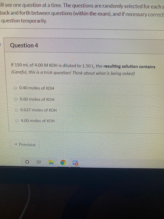 Il see one question at a time. The questions are randomly selected for eachs back and forth between questions (within the exa