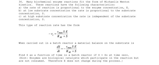 36. Many biochemical enzyme reactions fit the form of Michaelis Menton Kinetics. These reactions have the following character