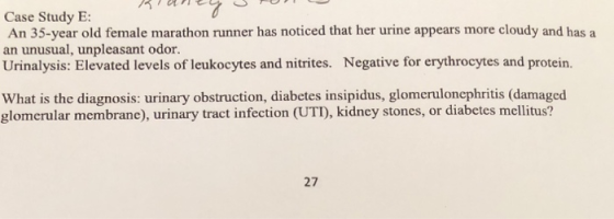 Case Study E An 35-year old female marathon runner has noticed that her urine appears more cloudy and hasa an unusual, unplea