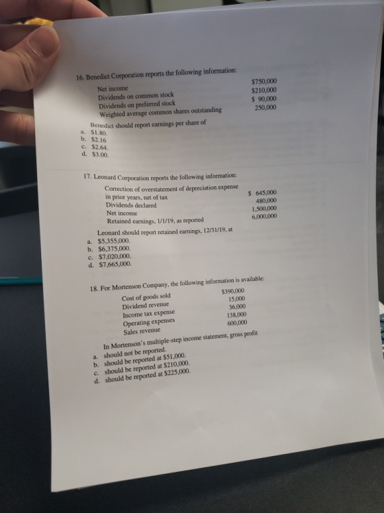 16. Benedict Corporation reports the following information: $750,000 $210,000 $ 90,000 250,000 Net income Dividends on common