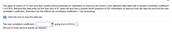 The ages (in years) of 10 men and their systolic blood pressures (in millimeters of mercury) are shown in the attached data t
