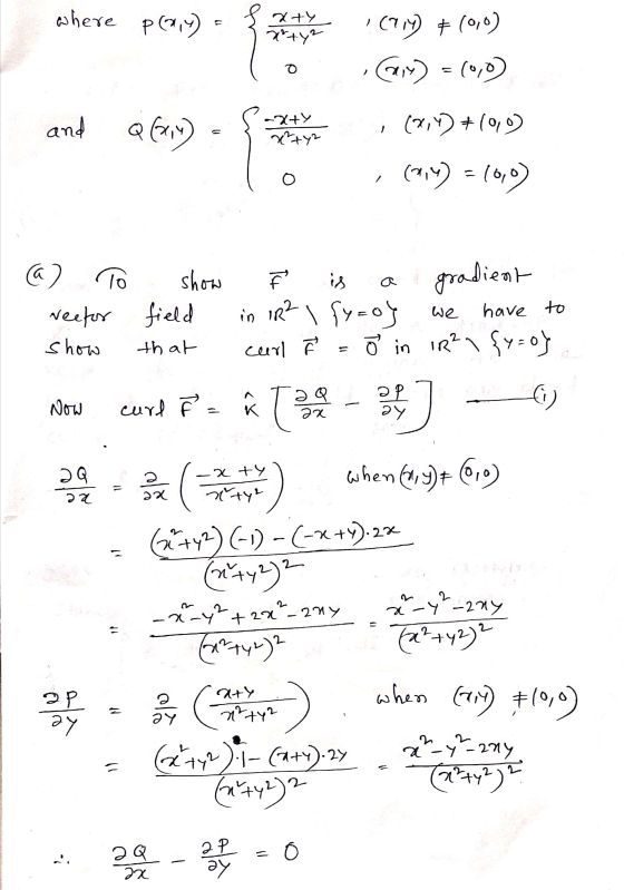 where 17 p(X,Y) S xty x+y2 1 (716) + (0,0) Giy) = (0,0) o and Q(x4) -2+y x²+42 (7,9 +00 o (914) 1010) f @ To reefor show show