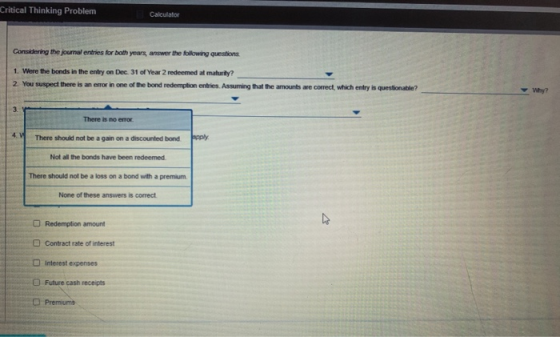 Critical Thinking Problem Calculator Considering the journal entries for both years, answer the following questions. 1. Were