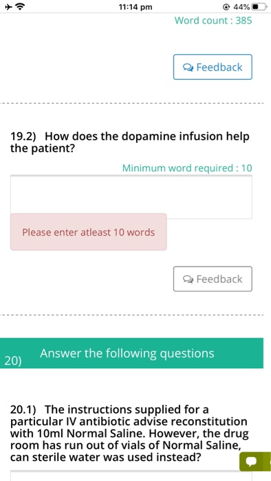 11:14 pm 44% Word count: 385 Feedback 19.2) How does the dopamine infusion help the patient? Minimum word required : 10 Pleas
