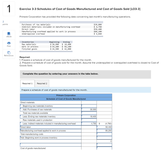 Exercise 3-3 Schedules of Cost of Goods Manufactured and Cost of Goods Sold (LO3-3] Primare Corporation has provided the foll