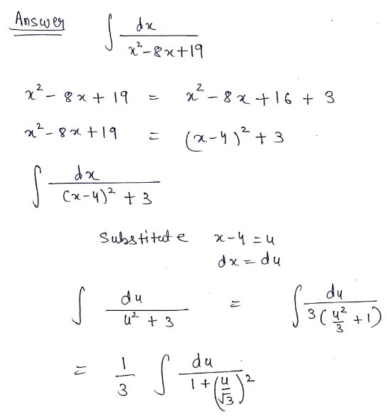 Answer dre -8x+19 x²-8 at 19 x²-8x + 16+3 a²_8r+19 = any)?+3 da (x-4)² +3 substitute x-4=u dx=du du du s E 130$+) u² +3 du =