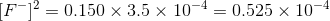 {[F^{-}]^{2}}=0.150\times 3.5\times 10^{-4}=0.525\times 10^{-4}