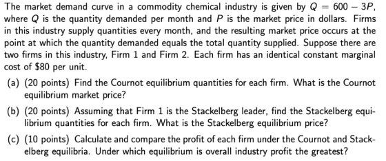 The market demand curve in a commodity chemical industry is given by Q 600 - 3P, where Q is the quantity demanded per month a