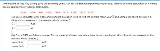 The method of tree ring dating gave the following years A.D. for an archaeological excavation site. Assume that the populatio