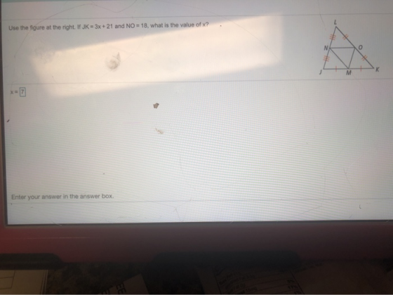 Use the figure at the right. If JK = 3x + 21 and NO = 18, what is the value of x? . x=2 Enter your answer in the answer box