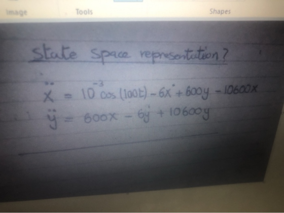 image Tools Shapes state space representution? X - 10.oos (1000) - 6x + 60oy - 10600x y = 600x - 6y + 10600y