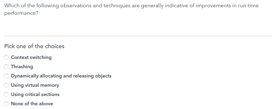 Which of the following observations and techniques are generally indicative of improvements in run-time performance? Pick one