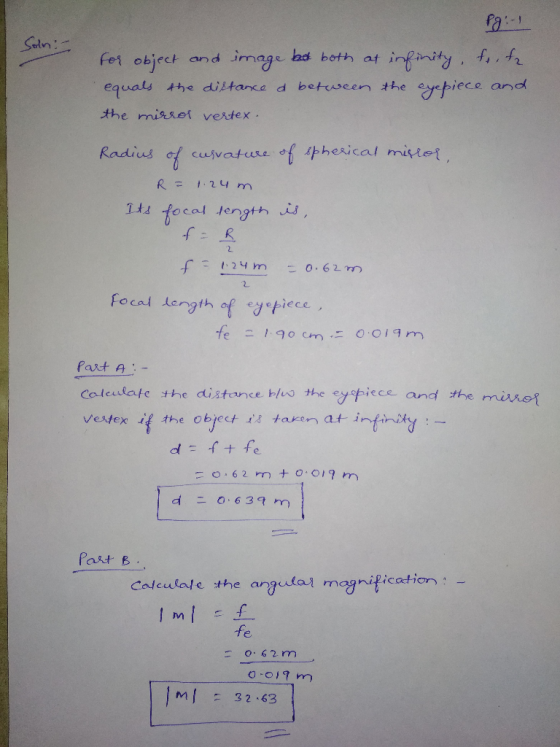 Soln: fei object and image hs beth at inpinity,f fe equals the ditarka d between the eyepiece and the mirset vertex Radius of