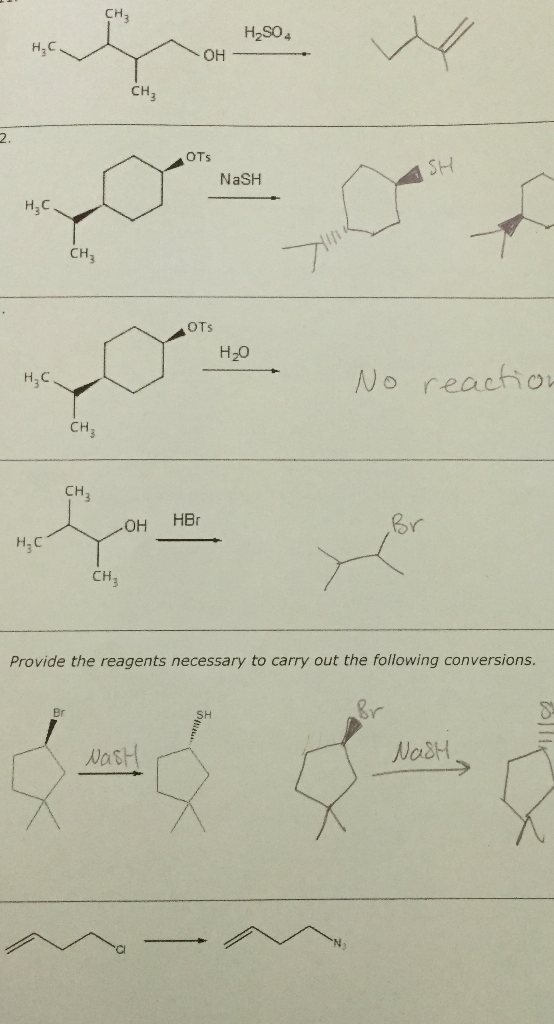 CH3 H2SO4 н,с. OH сH, 2. OTs SH NaSH н, с сH, OTs No reaction H,с. Cн, o CH3 HBr Br HO H,с CH Provide the reagents necessary