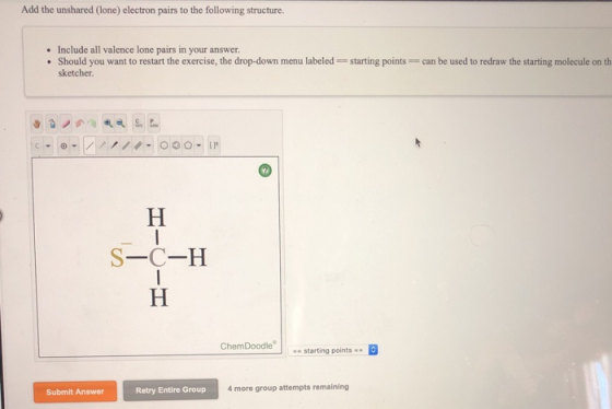 Add the unshared (lone) electron pairs to the following structure. • Include all valence lone pairs in your answer. • Should