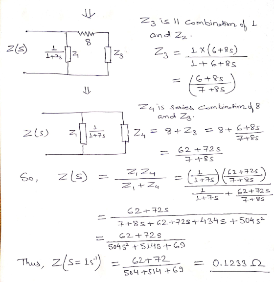 z(s) this la Zz is ll combination of t and Zz. Za = 1 *(6+85) 1 +6+85 = 16+85 ) 2 1+75 7+85) z ais series combination of 8 .