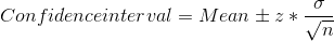 Confidenceinterval = Mean Ez*