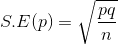 S.E(p)=\sqrt\frac{pq}{n}