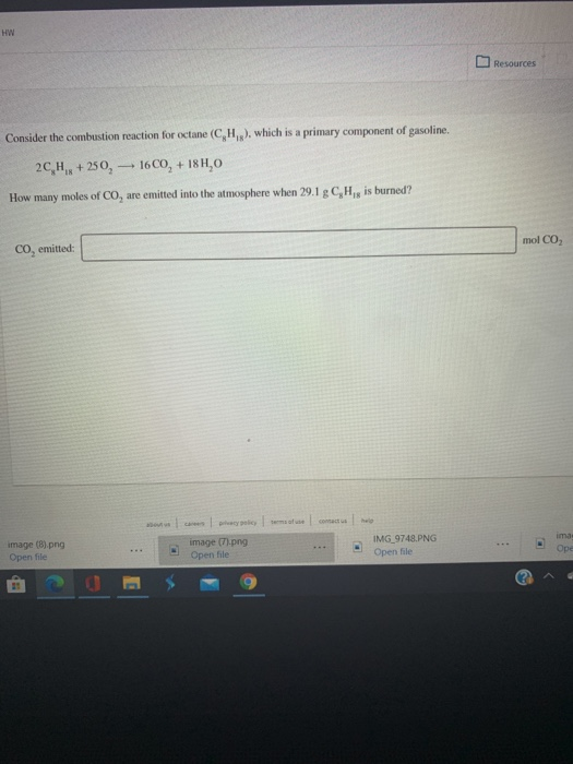HW Resources Consider the combustion reaction for octane (CH), which is a primary component of gasoline. 20,4% +250 1600, + 1