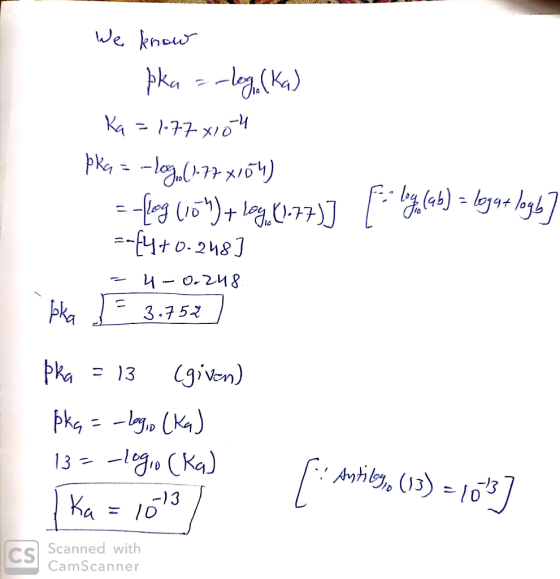 We know pka = -log, (ka) Ka = 1.77x104 pka = -logo (1.77x104) = -logy 0%) + log..77)] F-* 10%,(46) = legat logb 7 =-54+0.248]