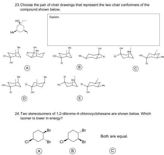 23. Choose the pair of chair drawings that represent the two chair conformers of the compound shown below. Explain HO Me Et B