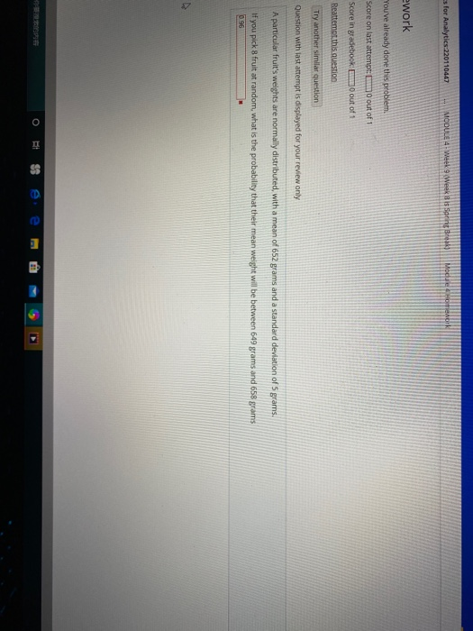s for Analytics:220110447 MODULE 4-Week 9 ework You ve already done this problem. Score on last attempt out of 1 Score in Bad
