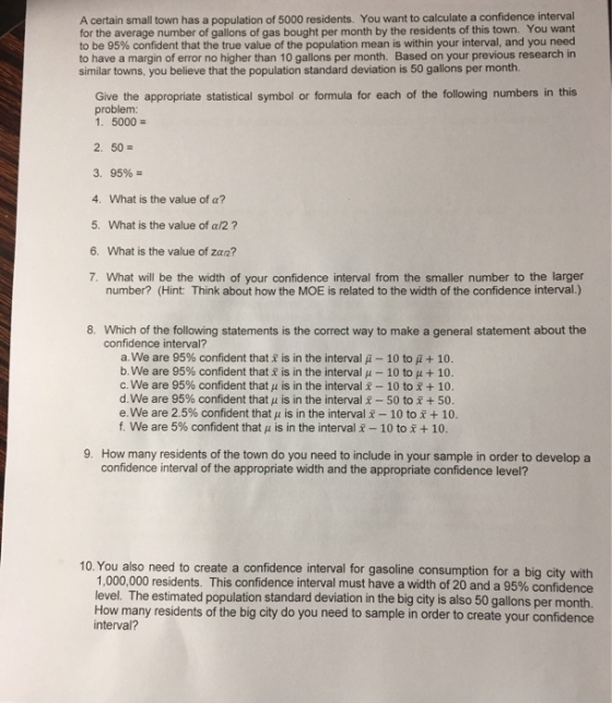 A certain small town has a population of 5000 residents. You want to calculate a confidence interval for the average number o